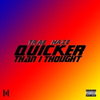 Quicker - Single - Trae Haze