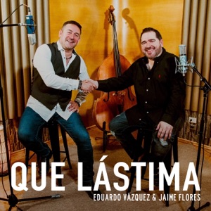 Qué Lástima (feat. Jaime Flores) - Single