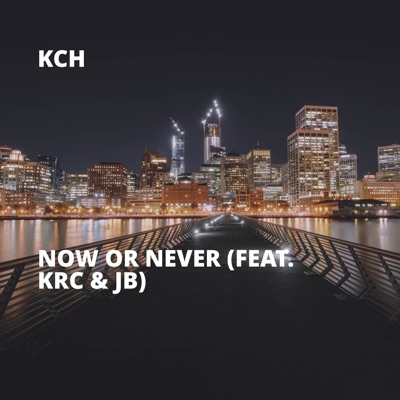 Now or Never (feat. KRC & JB) - Single