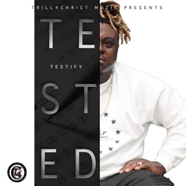 Tested (feat. Jarriel Early) Testify