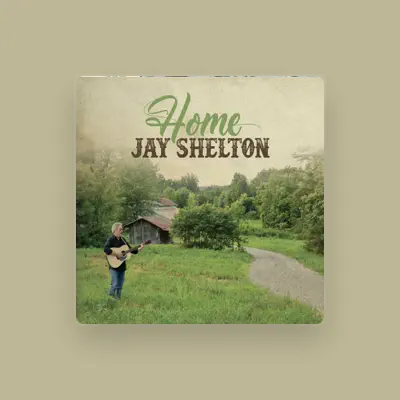 Listen to Jay Shelton, watch music videos, read bio, see tour dates & more!