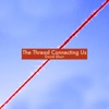 The Thread Connecting Us - Single