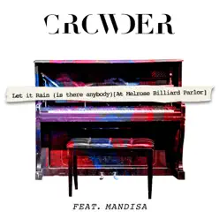 Let It Rain (Is There Anybody) [feat. Mandisa] [At Melrose Billards Parlor] - Single - Crowder