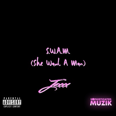 S.W.A.M. (She Want a Man) - Single