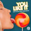 Stream & download You Like It (Extended Mix) - Single