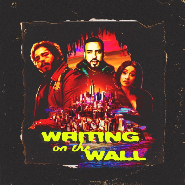 Writing on the Wall (feat. Post Malone, Cardi B & Rvssian) - Single - French Montana