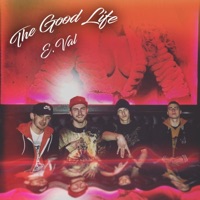 The Good Life - Single - E.Val