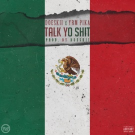 Talk Yo Shit (feat. YRM Pika) Doeskii