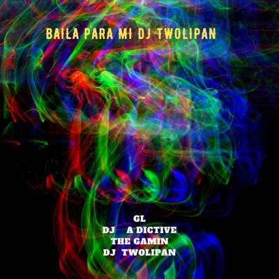 Baila Para Mí Dj Twolipan (feat. Dj Twolipan, Gl & the Gamin') - Single