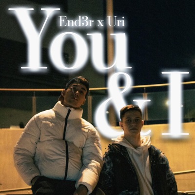 You & I (feat. END3R) - Single