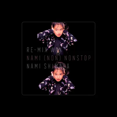 Listen to Nami Shimada, watch music videos, read bio, see tour dates & more!