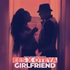 Girlfriend - Single