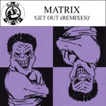 Matrix - Get Out (Kerri Chandler Remix)