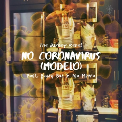 No Coronavirus (Modelo) [feat. Buddy Bud & Yae Moore] - Single