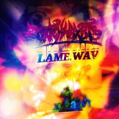 X Can't (feat. Lame.Wav) - Single