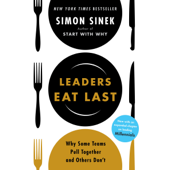 Leaders Eat Last: Why Some Teams Pull Together and Others Don't (Unabridged) - Simon Sinek Cover Art