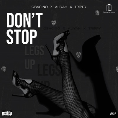 Don't Stop (Legs Up) [feat. Aliyah & Trippy Trippy] - Single