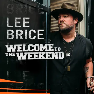 Welcome to the Weekend - Single - Lee Brice