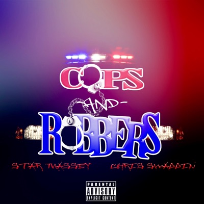 Cops and Robbers (feat. Chris Swaggin') - Single
