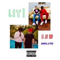 LIT! (feat. 6hrslater) - Single - Lil Jay Wop