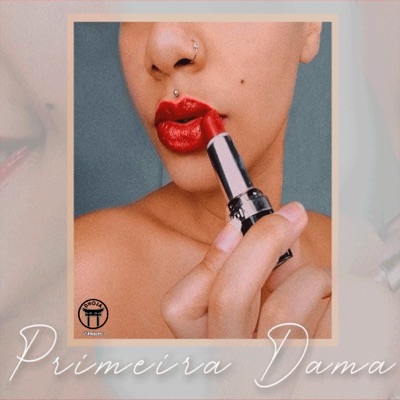 Primeira Dama (feat. Alê MC) - Single