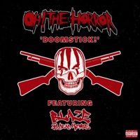 Boomstick! (feat. Blaze Ya Dead Homie) - Single - Oh! the Horror