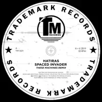 Spaced Invader (These Machines Remix Edit) — Hatiras