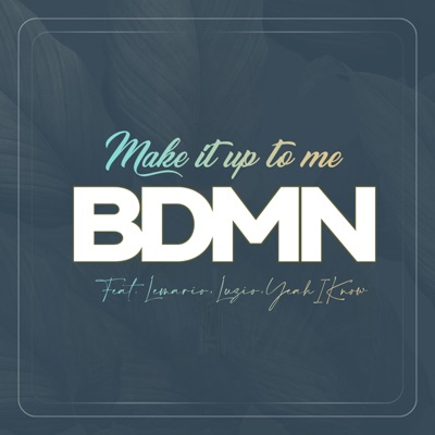 Make It Up to Me (feat. Lemario, Luzio & Yeahiknow) - Single