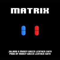 Matrix (feat. Mxney Green Leather Sxfa) - Single - JulianoJoogin
