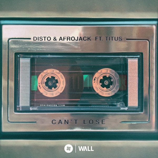 Can't Lose (feat. Titus) - Single - DISTO & AFROJACK