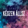 KÉSZEN ÁLLSZ