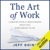 The Art of Work (Unabridged) - Jeff Goins