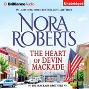 The Heart of Devin MacKade: The MacKade Brothers, Book 3 (Unabridged) - Nora Roberts