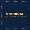 Stardust, Benjamin Diamond & Alan Braxe