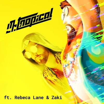 Mr. Tropical (feat. Rebeca Lane & Zaki) - Single