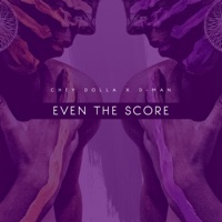 Even the Score - Single - Chey Dolla & D-Man