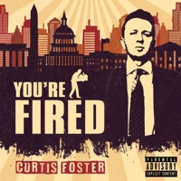 You're Fired - Single - Curtis Foster