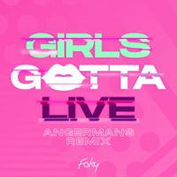 GIRLS GOTTA LIVE (ANGERMANS Remix) - Single - FAKY