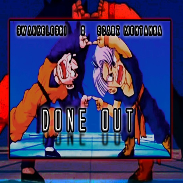 Done Out (feat. Scarz Montanna)