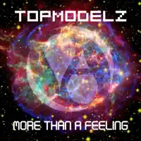 More Than a Feeling (Single Mix) — Topmodelz