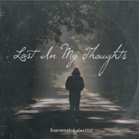 Lost In My Thoughts - Single - Supremekid
