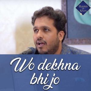 Wo dekhna bhi jo chaahe (feat. Prithvi Gandharv)