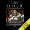 The White Lord of Wellesbourne (Unabridged) - Kathryn Le Veque