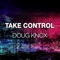 Take Control - Doug Knox lyrics