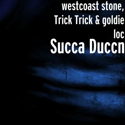 Succa Duccn - Single - Goldie Loc