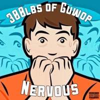 Nervous - Single - 300lbs of Guwop
