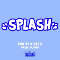 Splash (feat. Era 51) - Single - Ha7o The Saiyan