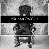 #ShameOnYou - Addict to Life
