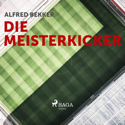 Die Meisterkicker (Ungekürzt)