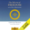 The Myth of Freedom and the Way of Meditation (Unabridged) - Chögyam Trungpa, Marvin Casper, John Baker (editor) & Pema Chödrön (foreword)